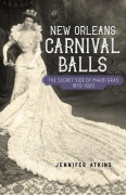 Cover-Bild zum Titel 'New Orleans Carnival Balls' von 'Jennifer Atkins'