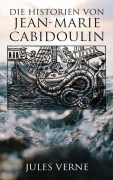 Cover-Bild zum Titel 'Die Historien von Jean-Marie Cabidoulin' von 'Jules Verne'
