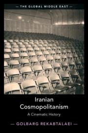 Iranian Cosmopolitanism - Golbarg Rekabtalaei
