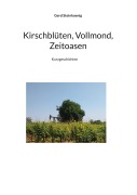 Cover-Bild zum Titel 'Kirschblüten, Vollmond, Zeitoasen' von 'Gerd Steinkoenig'