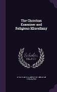 Cover-Bild zum Titel 'The Christian Examiner and Religious Miscellany' von 'Alvan Lamson'