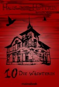 Cover-Bild zum Titel 'Haus der Hüterin: Band 10 - Die Wächterin' von 'Andrea Habeney'