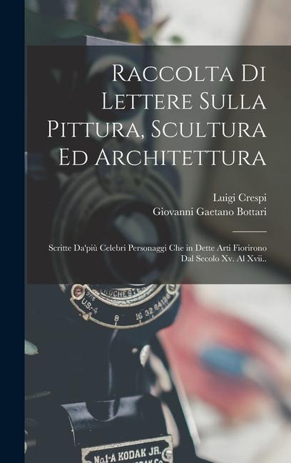 Raccolta Di Lettere Sulla Pittura, Scultura Ed Architettura - Giovanni Gaetano Bottari, Luigi Crespi