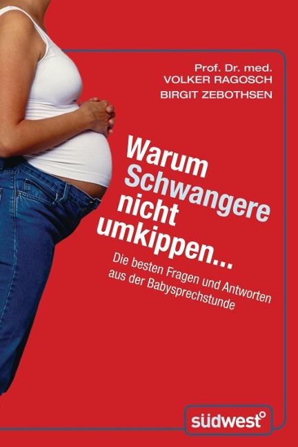 Warum Schwangere nicht umkippen... - Volker Ragosch, Birgit Zebothsen