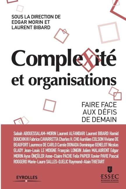 Complexité et organisations: Faire face aux défis de demain - Essec, Edgard Morin, Laurent Bibard