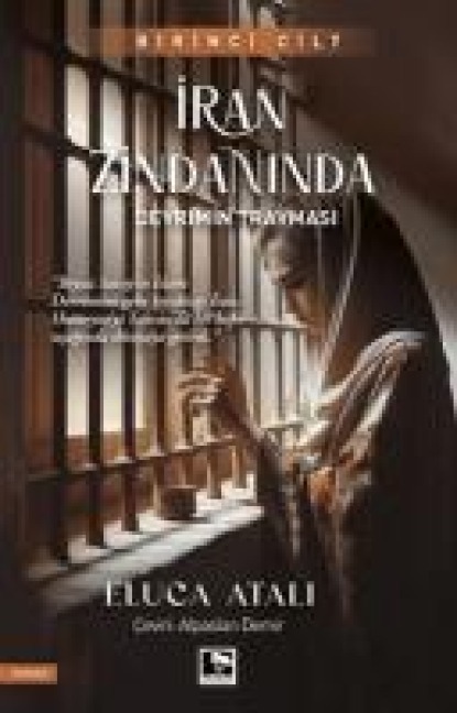 Iran Zindaninda - Devrimin Travmasi - Eluca Atali