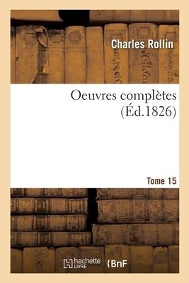 Oeuvres Complètes - Charles Rollin