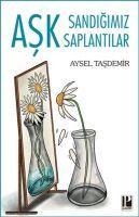 Ask Sandigimiz Saplantilar - Aysel Tasdemir