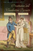 Cover-Bild zum Titel 'The Archaeology of Prostitution and Clandestine Pursuits' von 'Rebecca Yamin, Donna J Seifert'