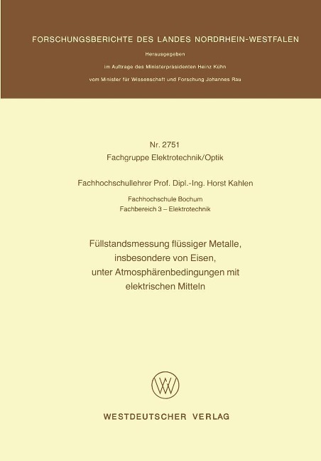 Füllstandsmessung flüssiger Metalle, insbesondere von Eisen, unter Atmosphärenbedingungen mit elektrischen Mitteln - Horst Kahlen