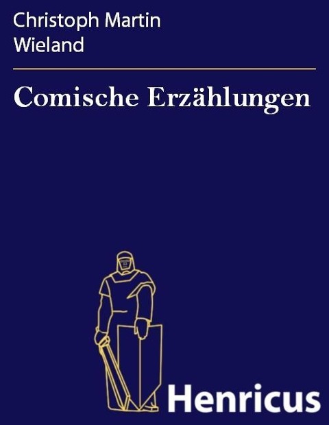 Comische Erzählungen - Christoph Martin Wieland