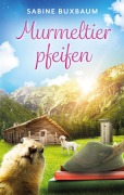 Cover-Bild zum Titel 'Murmeltierpfeifen' von 'Sabine Buxbaum'