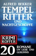 Tempelritter und Nachtgeschöpfe: 20 Mystery Thriller um Liebe und Geheimnis: Krimi Koffer - Alfred Bekker