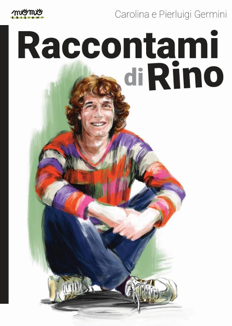 Raccontami di Rino - Carolina Germini, Pierluigi Germini