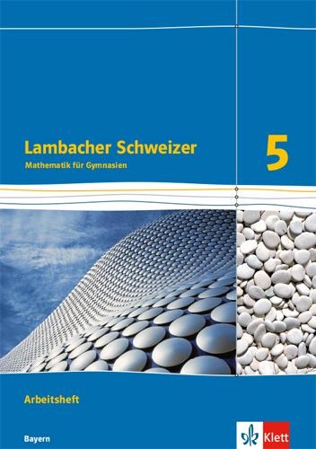 Lambacher Schweizer. 5. Schuljahr. Arbeitsheft plus Lösungsheft. Ausgabe 2016. Bayern