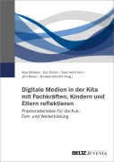 Cover-Bild zum Titel 'Digitale Medien in der Kita mit Fachkräften, Kindern und Eltern reflektieren' von ''