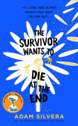 Cover-Bild zum Titel 'The Survivor Wants to Die at the End' von 'Adam Silvera'