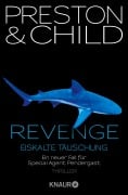 Cover-Bild zum Titel 'Revenge - Eiskalte Täuschung' von 'Douglas Preston, Lincoln Child'