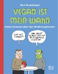 Cover-Bild zum Titel 'Vegan ist mein Wahn' von 'Uwe Krumbiegel'