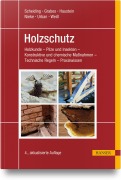Cover-Bild zum Titel 'Holzschutz' von 'Wolfram Scheiding, Peter Grabes, Tilo Haustein, Vera Haustein, Norbert Nieke'