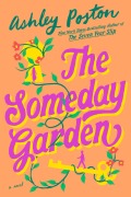 Cover-Bild zum Titel 'The Someday Garden' von 'Ashley Poston'
