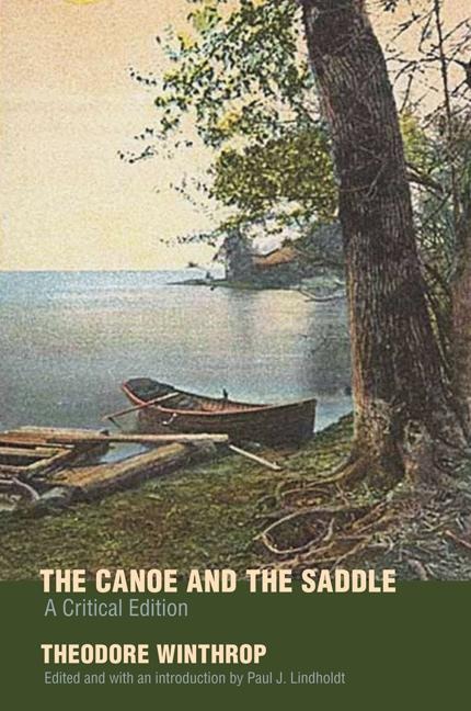 The Canoe and the Saddle - Theodore Winthrop