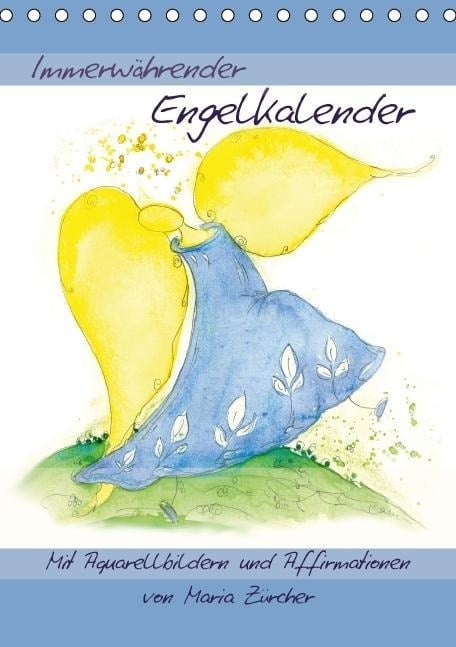 Immerwährender Engelkalender - Mit Aquarellbildern und AffirmationenAT-Version (Tischkalender immerwährend DIN A5 hoch) - Maria Zürcher