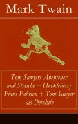 Cover-Bild zum Titel 'Tom Sawyers Abenteuer und Streiche + Huckleberry Finns Fahrten + Tom Sawyer als Detektiv' von 'Mark Twain'