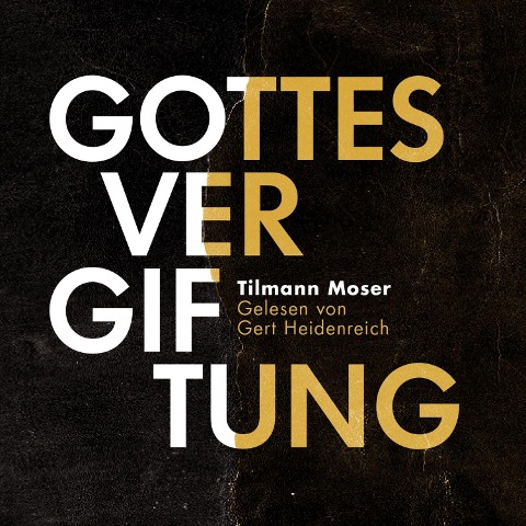 Gottesvergiftung - Tilmann Moser