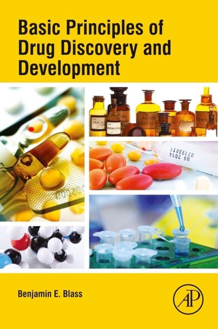 Basic Principles of Drug Discovery and Development - Benjamin E. Blass