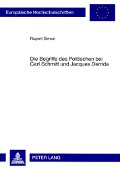 Cover-Bild zum Titel 'Die Begriffe des Politischen bei Carl Schmitt und Jacques Derrida' von 'Rupert Simon'