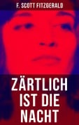 Zärtlich ist die Nacht - F. Scott Fitzgerald