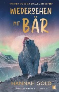 Cover-Bild zum Titel 'Wiedersehen mit Bär' von 'Hannah Gold'