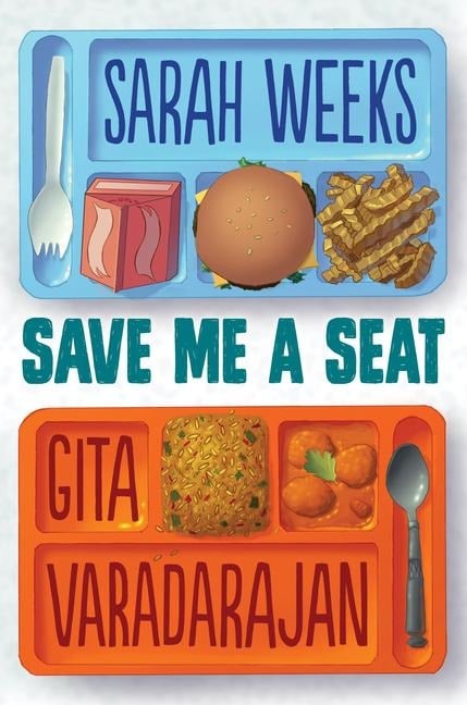 Save Me a Seat (Scholastic Gold) - Sarah Weeks, Gita Varadarajan