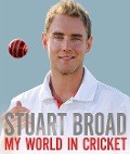 Cover-Bild zum Titel 'My World in Cricket' von 'Stuart Broad'