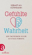 Gefühlte Wahrheit - Sebastian Herrmann