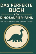 Cover-Bild zum Titel 'Das perfekte Buch für Dinosaurier-Fans' von 'Nora Fischer'