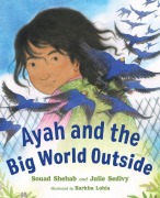 Cover-Bild zum Titel 'Ayah and the Big World Outside' von 'Julie Sedivy, Souad Shehab'