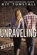 Unraveling (After The End, #1) - Kit Tunstall