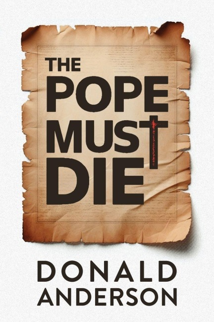 The Pope Must Die - Donald Anderson