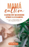 Cover-Bild zum Titel 'Mamá Cultiva: Selbsthilfe mit medizinischem Cannabis in Lateinamerika' von 'Karin Brunner'