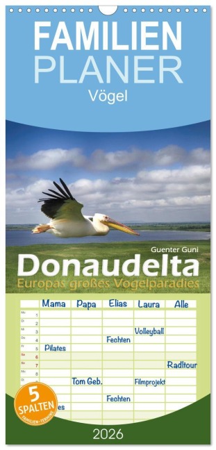 Familienplaner 2026 - Donaudelta - Europas großes Vogelparadies mit 5 Spalten (Wandkalender, 21 x 45 cm) CALVENDO - Guenter Guni