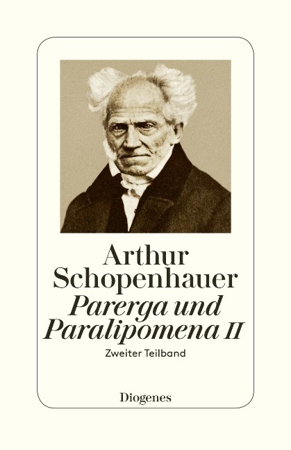 Parerga und Paralipomena II - Arthur Schopenhauer