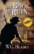 Cover-Bild zum Titel 'The Book of Ruin (The Book of Ruin Series, #1)' von 'W. G. Hladky'