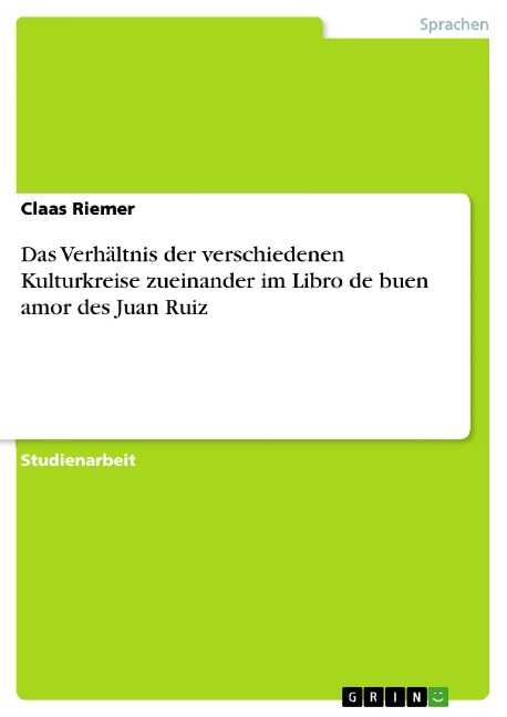 Das Verhältnis der verschiedenen Kulturkreise  zueinander im Libro de buen amor des Juan Ruiz - Claas Riemer