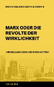 Mein Schulbuch der Philosophie Karl Marx - Soren Kierkegaard - Heinz Duthel