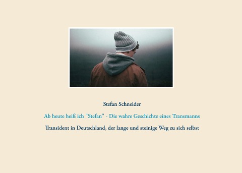 Ab heute heiß ich "Stefan" - Die wahre Geschichte eines Transmanns - Stefan Schneider