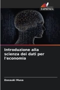 Cover-Bild zum Titel 'Introduzione alla scienza dei dati per l'economia' von 'Dasauki Musa'
