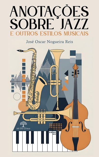 Anotações sobre jazz e outros estilos musicais - José Oscar Nogueira Reis