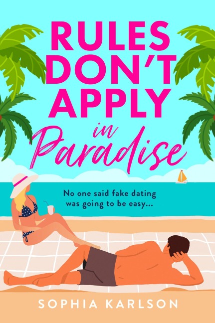 Rules Don't Apply in Paradise - Sophia Karlson